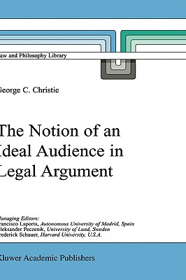 The Notion of an Ideal Audience in Legal Argument - Christie, George