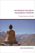 The Notion of Solitude in Pali Buddhist Literature: Finding a Space in the Crowd