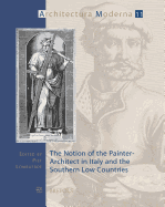 The Notion of the Painter-Architect in Italy and the Southern Low Countries