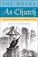 The Novel as Church: Preaching to Readers in Contemporary Fiction