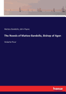 The Novels of Matteo Bandello, Bishop of Agen: Volume Four