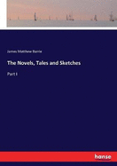 The Novels, Tales and Sketches: Part I