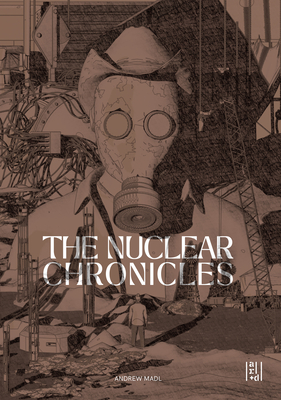 The Nuclear Chronicles: Design Research on the Landscapes of the US Nuclear Highway - Madl, Andrew