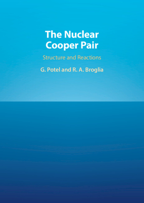 The Nuclear Cooper Pair: Structure and Reactions - Potel Aguilar, Grgory, and Broglia, Ricardo A