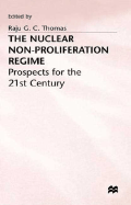 The Nuclear Non-Proliferation Regime: Prospects for the 21st Century