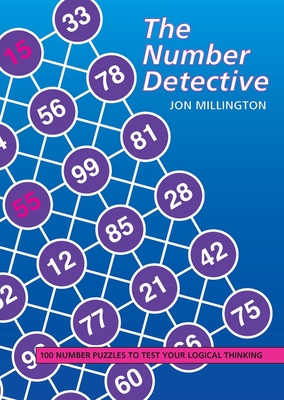 The Number Detective: 100 Number Puzzles to Test Your Logical Thinking - Millington, Jon