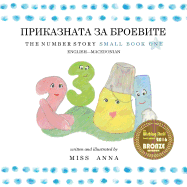 The Number Story 1 &#1055;&#1056;&#1048;&#1050;&#1040;&#1047;&#1053;&#1040;&#1058;&#1040; &#1047;&#1040; &#1041;&#1056;&#1054;&#1045;&#1042;&#1048;&#1058;&#1045;: Small Book One English-Macedonian