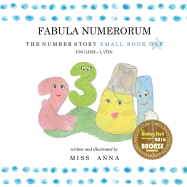 The Number Story 1 FABULA NUMERORUM: Small Book One English-Latin