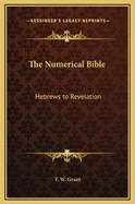 The Numerical Bible: Hebrews to Revelation
