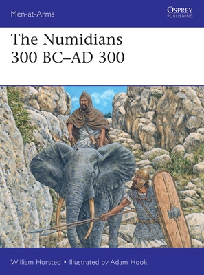 The Numidians 300 BC-AD 300 - Horsted, William