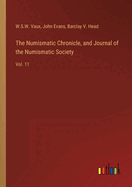 The Numismatic Chronicle, and Journal of the Numismatic Society: Vol. 11