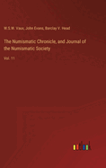 The Numismatic Chronicle, and Journal of the Numismatic Society: Vol. 11