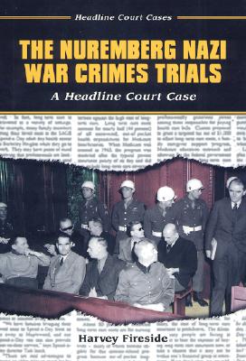 The Nuremberg Nazi War Crimes Trial - Fireside, Harvey