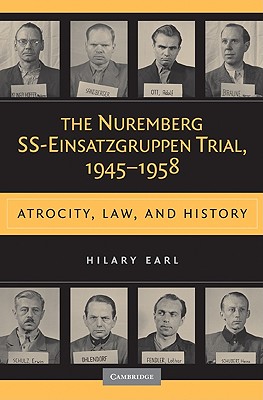 The Nuremberg SS-Einsatzgruppen Trial, 1945-1958 - Earl, Hilary