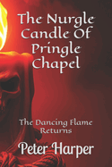 The Nurgle Candle Of Pringle Chapel: The Dancing Flame Returns