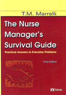 The Nurse Manager's Survival Guide: Practical Answers to Everyday Problems - Marrelli, Tina M