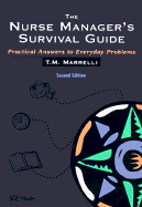 The Nurse Manager's Survival Guide: Practical Answers to Everyday Problems - Marrelli, Tina M