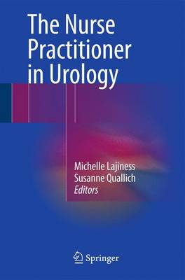 The Nurse Practitioner in Urology - Lajiness, Michelle (Editor), and Quallich, Susanne (Editor)