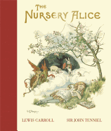 The Nursery Alice: Alice's Adventures in Wonderland adapted for younger readers by Lewis Carroll