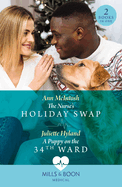The Nurse's Holiday Swap / A Puppy On The 34th Ward: Mills & Boon Medical: The Nurse's Holiday Swap (Boston Christmas Miracles) / a Puppy on the 34th Ward (Boston Christmas Miracles)