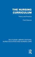 The Nursing Curriculum: Theory and Practice