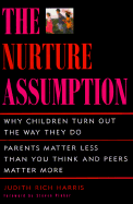 The Nurture Assumption: Why Children Turn Out the Way They Do