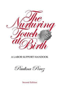 The Nurturing Touch at Birth: A Labor Support Handbook