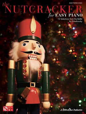 The Nutcracker for Easy Piano: 12 Selections from the Ballet by Tchaikovsky - Tchaikovsky, Peter Ilich (Composer), and Pearl, David (Adapted by), and Nicholas, John (Adapted by)