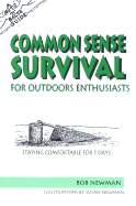 The Nuts 'n' Bolts Guide to Common Sense Survival for Outdoor Enthusiasts: Staying Comfortable for 5 Days