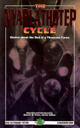 The Nyarlathotep Cycle: The God of a Thousand Forms - Lovecraft, H P, and Price, Robert M, Reverend, PhD (Editor)