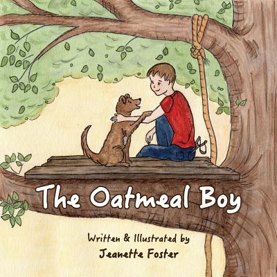 The Oatmeal Boy - Foster, Jeanette