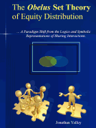 The Obelus Set Theory of Equity Distribution: The Obelus Set Theory of Equity Distributionthe Obelus Set Theory of Equity Distribution: ...a Paradigm