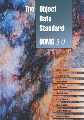 The Object Data Standard: ODMG 3.0 - Catell, Rick, and Cattell, R G G