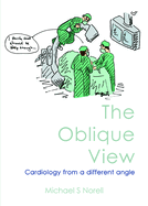 The Oblique View: Cardiology from a Different Angle