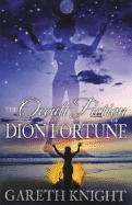 The Occult Fiction of Dion Fortune - Knight, Gareth