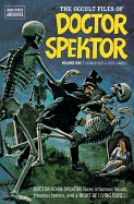 The Occult Files of Doctor Spektor Archives, Volume 1