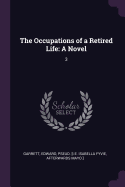 The Occupations of a Retired Life: A Novel: 3