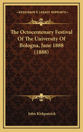 The Octocentenary Festival of the University of Bologna, June 1888 (1888)