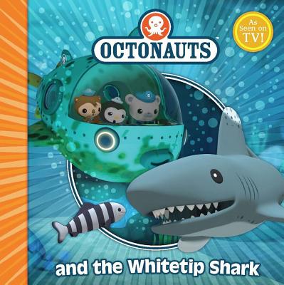 The Octonauts and the Whitetip Shark - Simon & Schuster UK