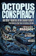 The Octopus Conspiracy: And Other Vignettes of the Counterculture--From Hippies to High Times to Hip-Hop & Beyond . . .