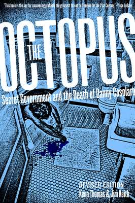 The Octopus: Secret Government and the Death of Danny Casolaro - Thomas, Kenn, and Keith, Jim