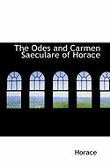 The Odes and Carmen Saeculare of Horace