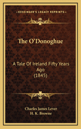 The O'Donoghue: A Tale of Ireland Fifty Years Ago (1845)