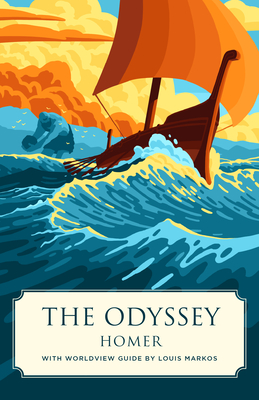 The Odyssey (Canon Classics Worldview Edition) - Homer, and Markos, Louis (Introduction by)