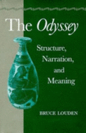 The Odyssey: Structure, Narration, and Meaning - Louden, Bruce, Professor