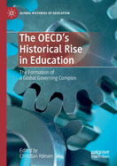 The Oecd's Historical Rise in Education: The Formation of a Global Governing Complex