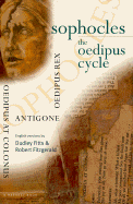 The Oedipus Cycle: Sophocles - Sophocles, and Fitzgerald, Robert (Translated by), and Fitts, Dudley (Translated by)