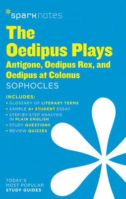 The Oedipus Plays: Antigone, Oedipus Rex, Oedipus at Colonus Sparknotes Literature Guide - Sparknotes, and Sophocles