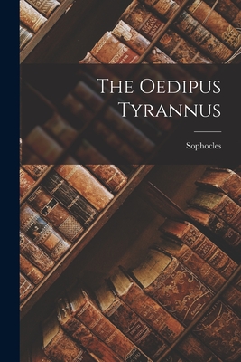 The Oedipus Tyrannus - Sophocles