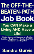 The Off-The-Beaten Path Job Book: You Can Make a Living and Have a Life!